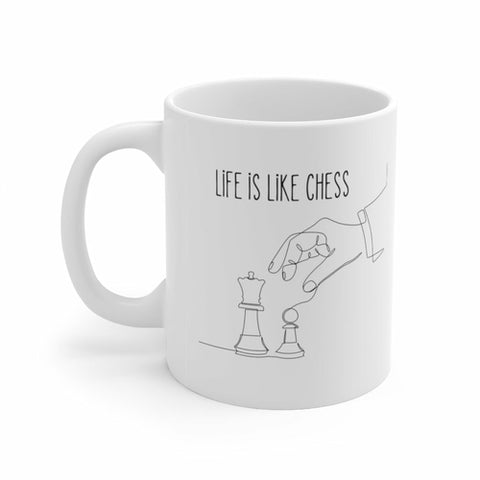 Life Is Like Chess for Chess Fanatics Ceramic Mug 11oz